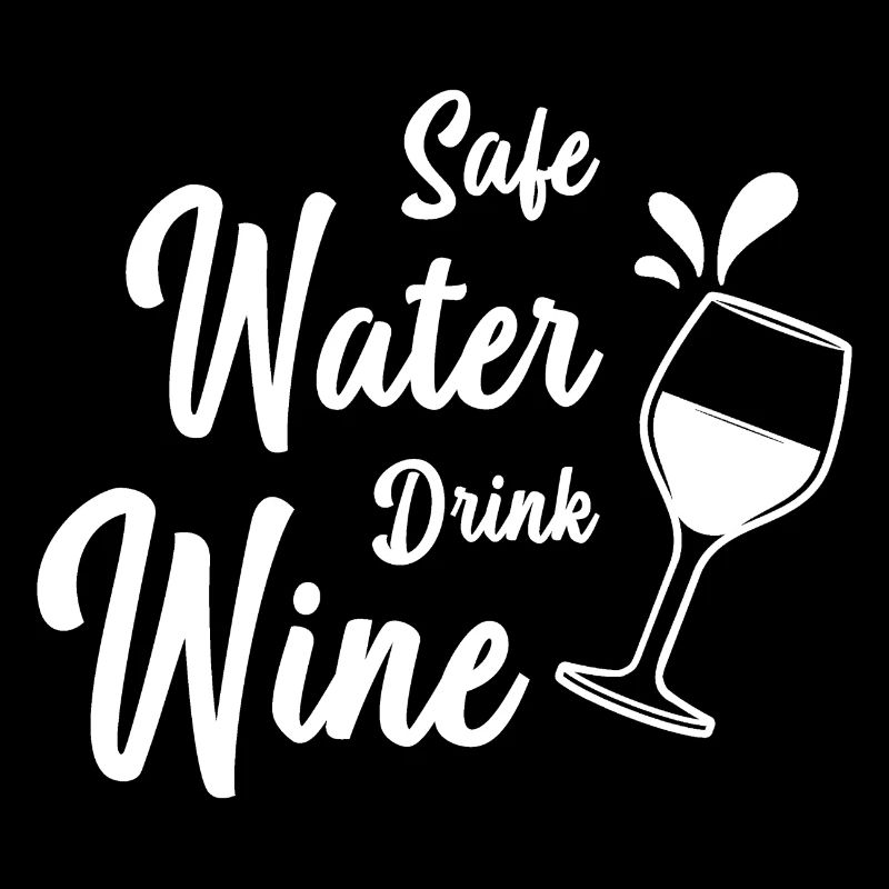 Save Water Drink Wine