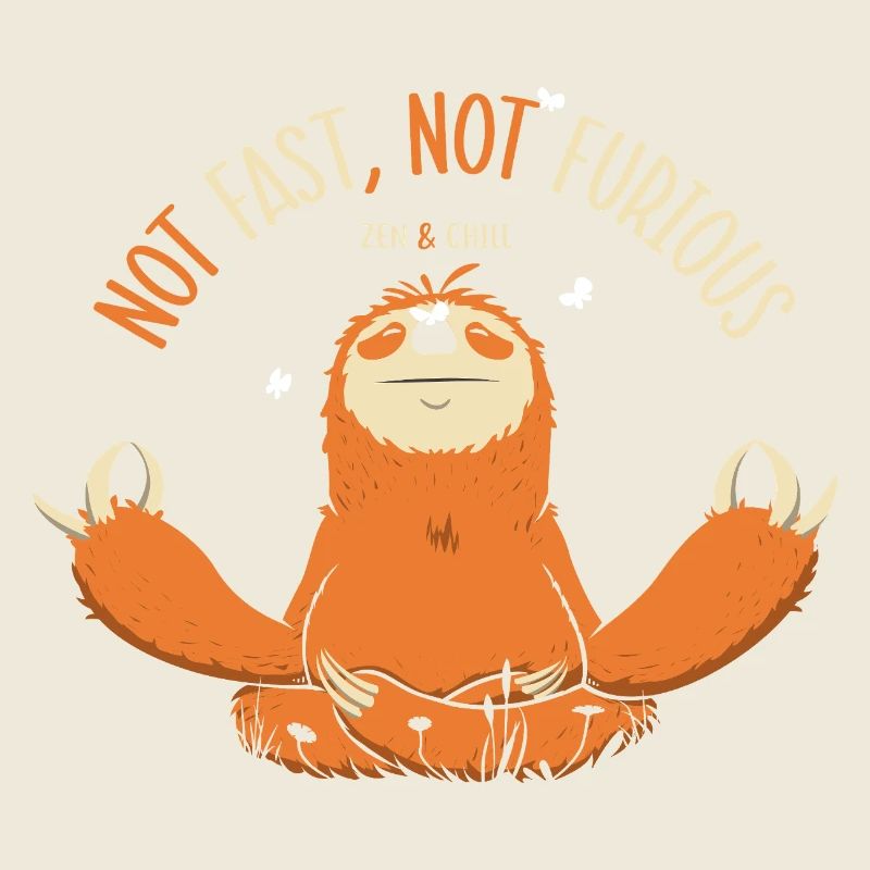 Sloth not fast not furious