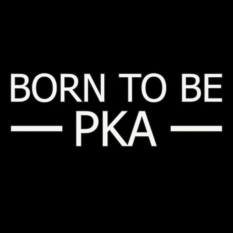 PKA Born To Be