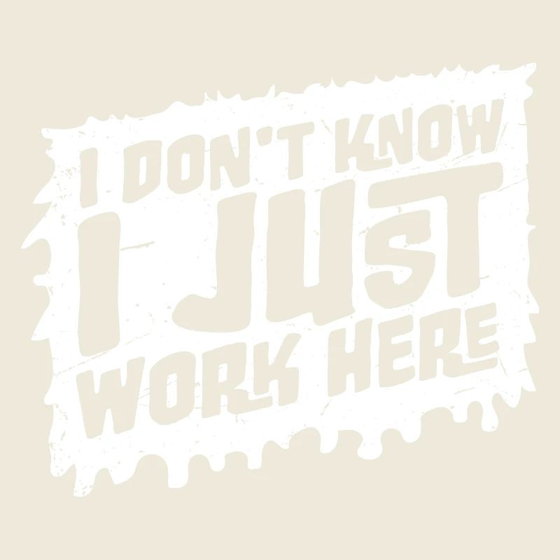 Funny I Don't Know I Just Work Here Sarcastic Joke