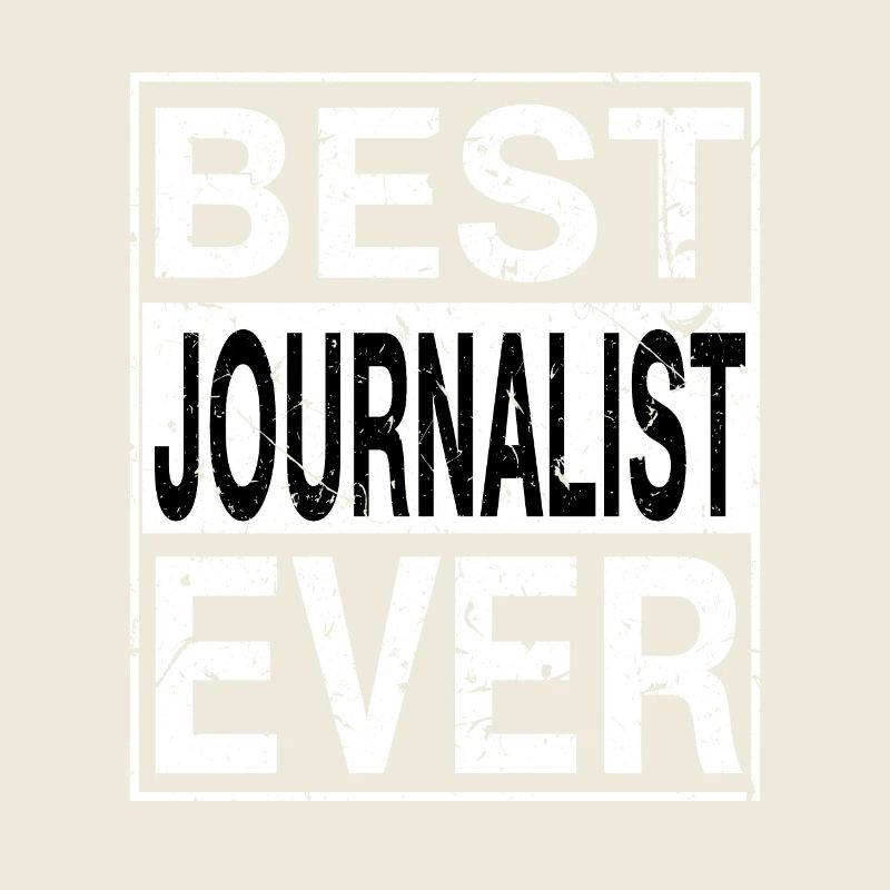 Best Journalist ever Journalist Gift