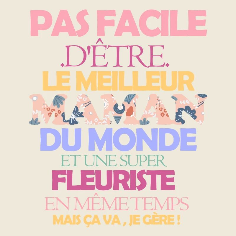 Pas facile super maman fleuriste