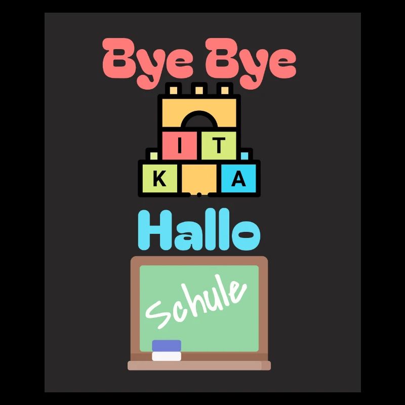 Bye bye Kita Hallo Schule Schulbeginn Einschulung