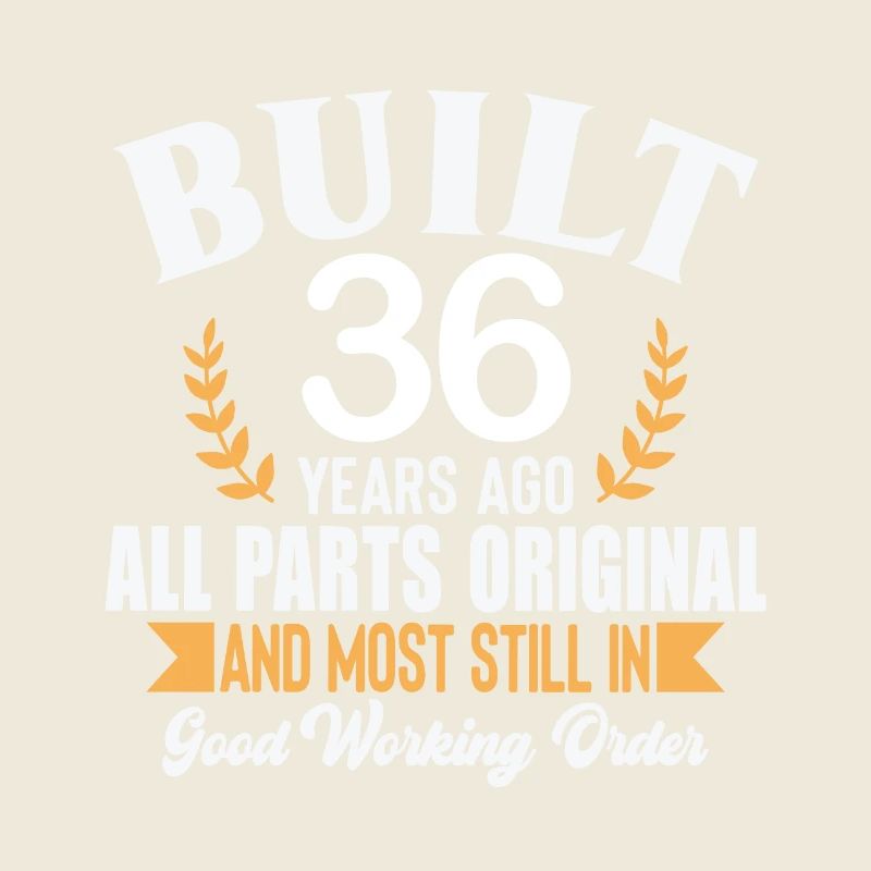 Construit il y a 36 ans Toutes les pièces Original Outfit 36th