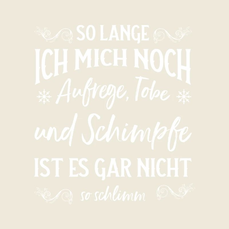 Solange ich tobe und schimpfe lebe ich noch