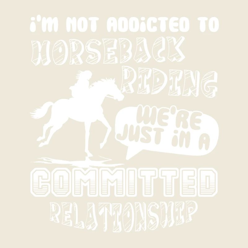 Horseback Riding We're Just In A Committed