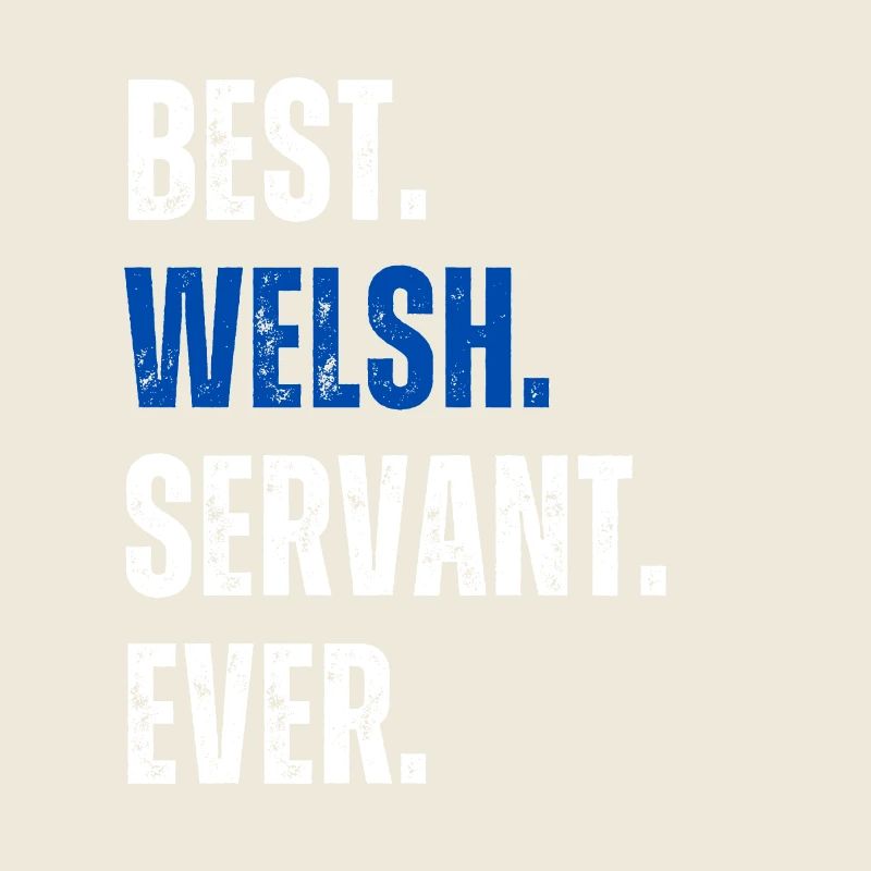 ! Best Welsh Servant Ever Lettering