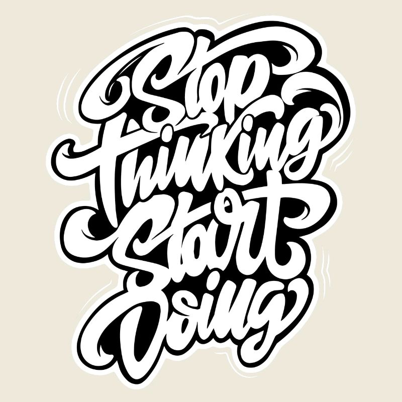 Stop thinking start doing handgezeichnete Grafik