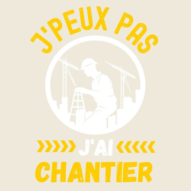 Jpeux pas j ai chantier