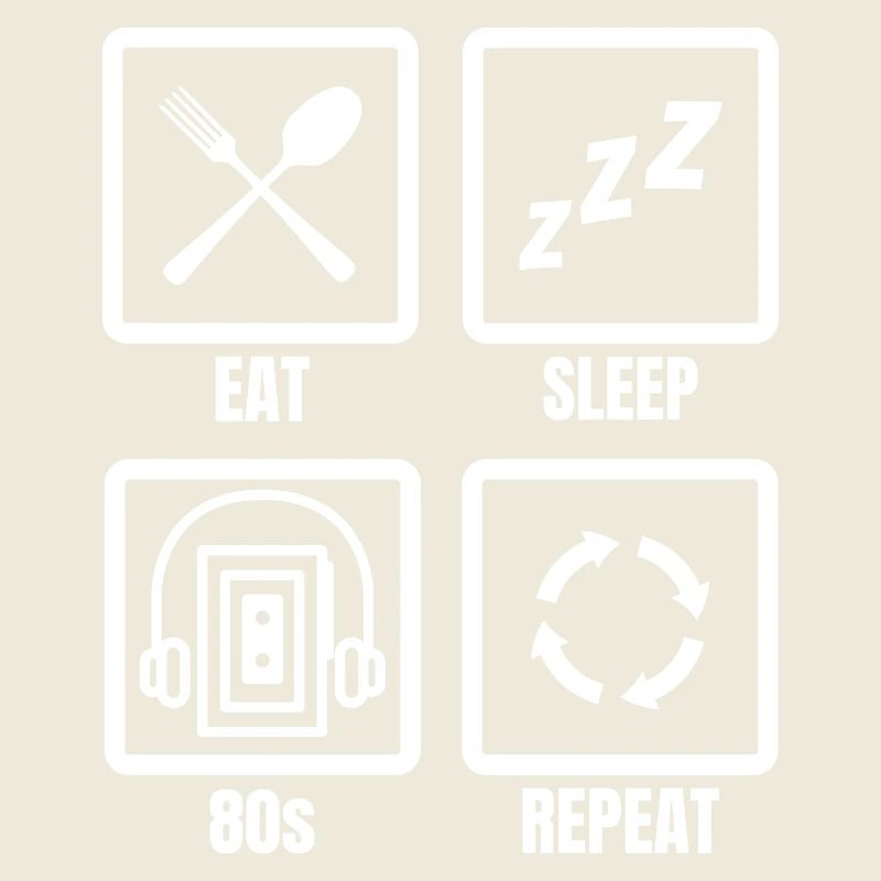 Eat Sleep 80s Repeat