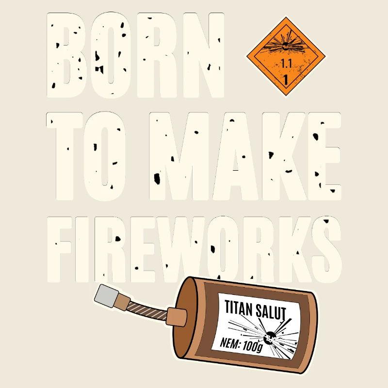 Born To Make Fireworks