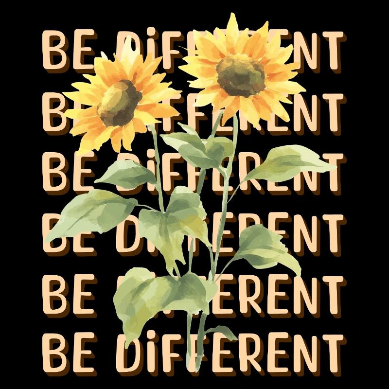 BE DIFFERENT Sunflower Self Love Positivity