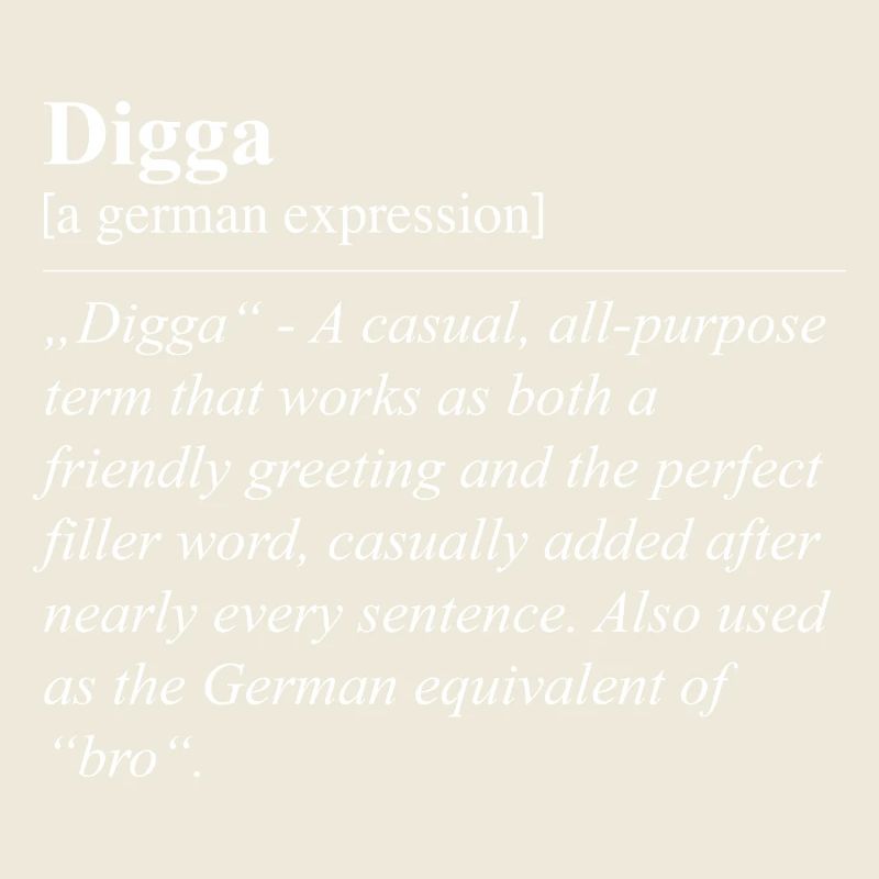 Digga Lustige Deutsche Redewendung