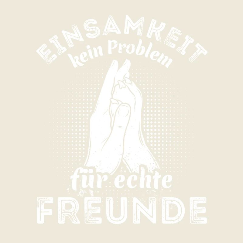 Einsamkeit - kein Problem für echte Freunde