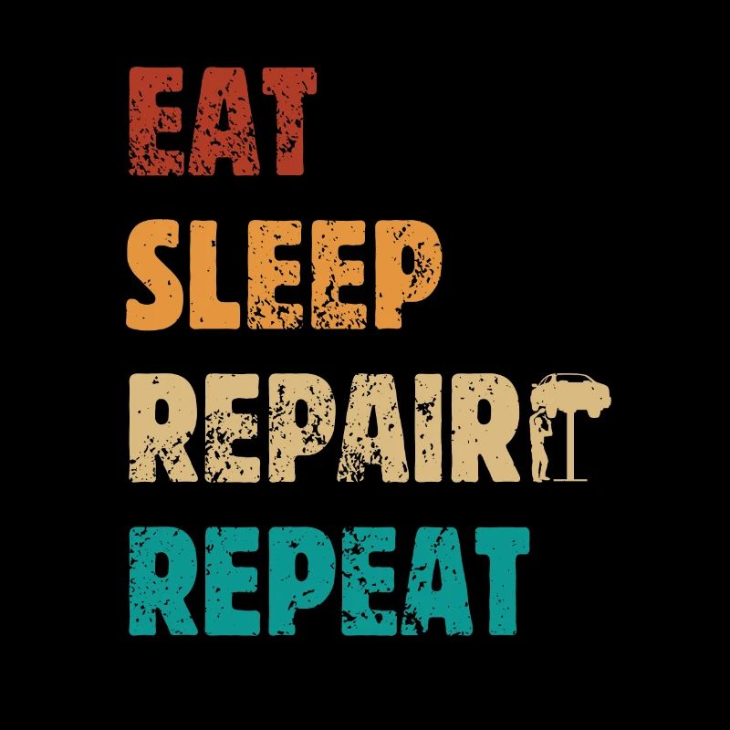 Manger Sommeil Réparer Répéter - Dicton Mécanique