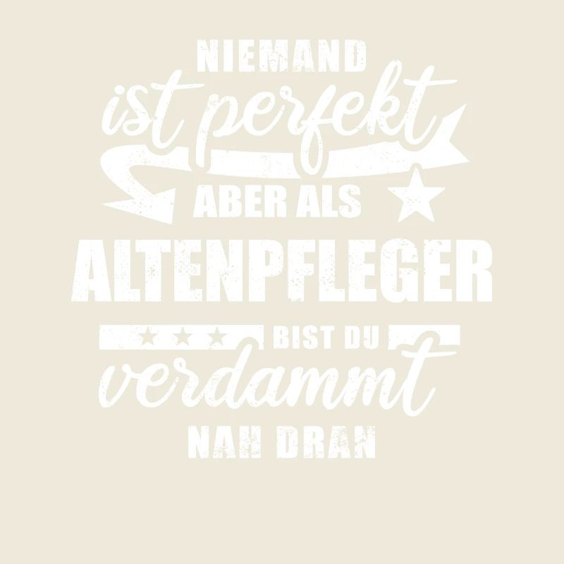 Niemand ist perfekt - Altenpfleger - Spruch