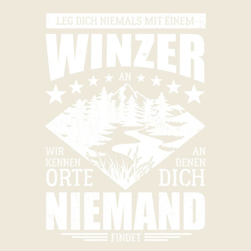 Leg dich niemals mit einem Winzer an - Spruch