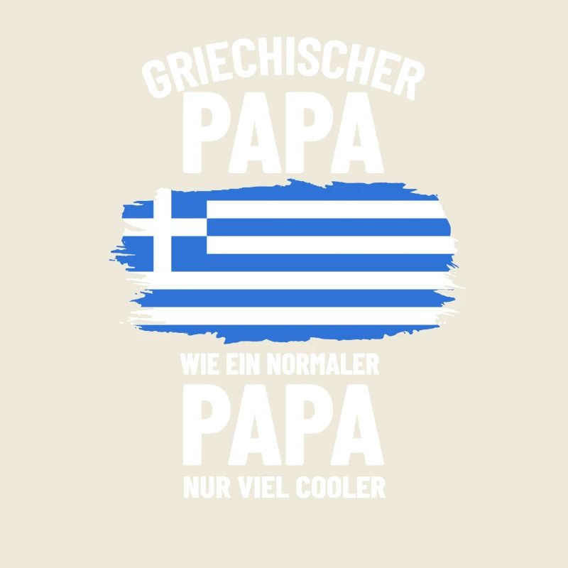 Griechischer Papa wie ein normaler Papa nur cooler
