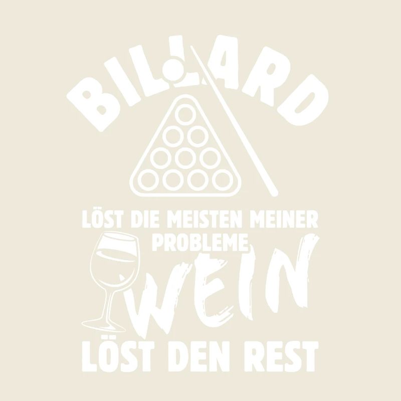 Billard löst meine Probleme - Wein Spruch