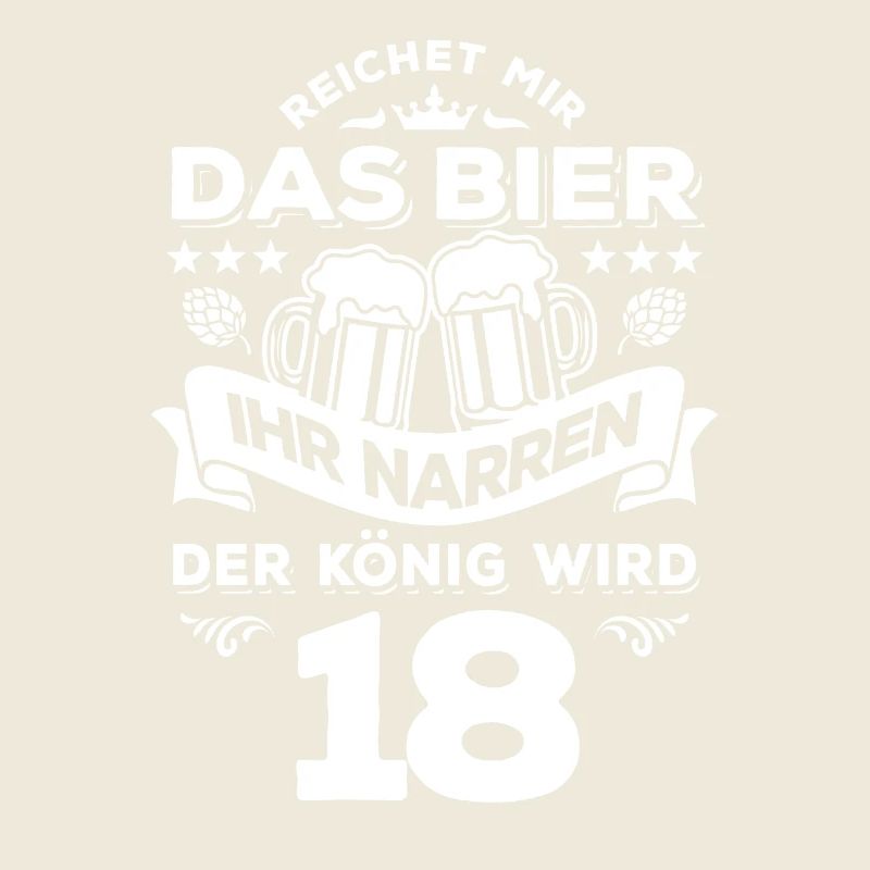 Reichet mir das Bier ihr Narren - 18. Geburtstag