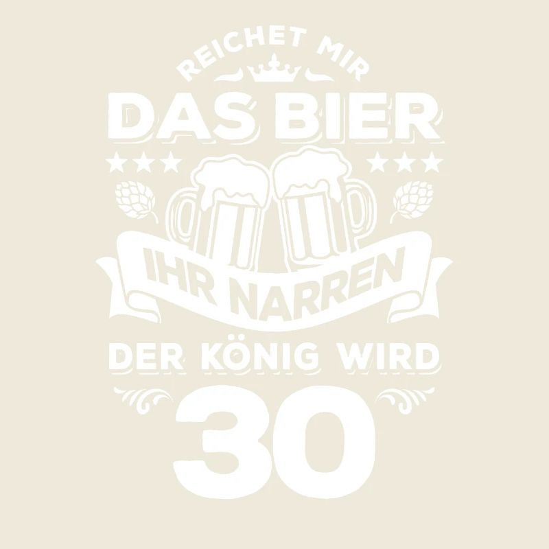 Reicht mir das Bier ihr Narren - 30. Geburtstag