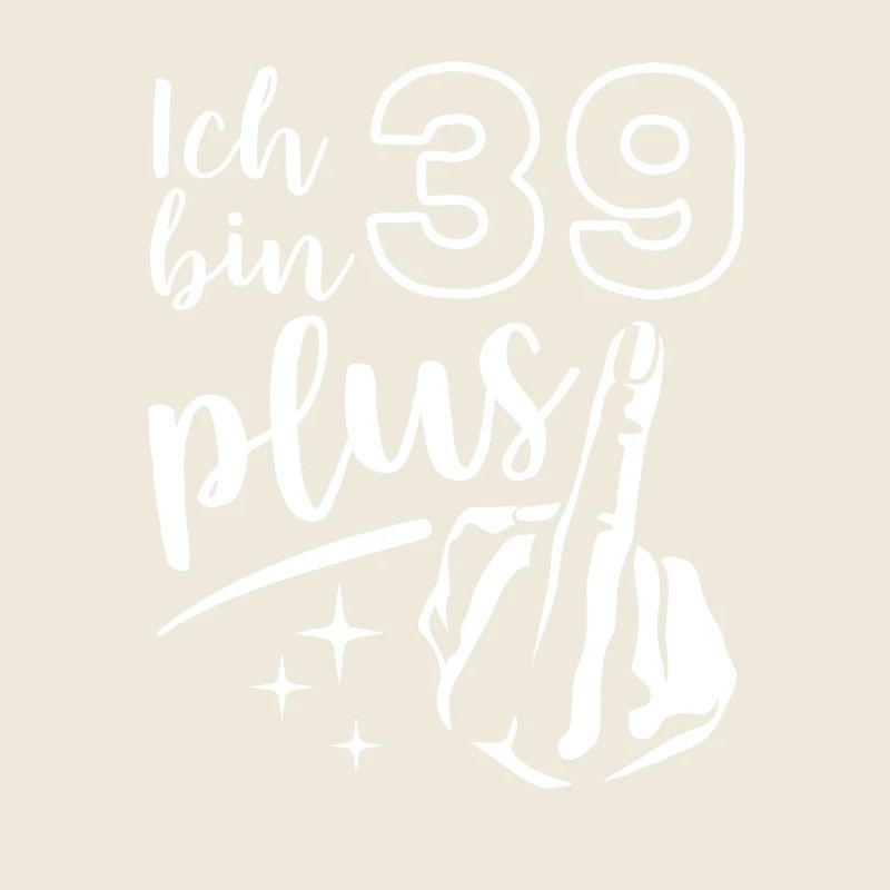 Ich bin 39 plus 1, Mittelfinger 40. Geburtstag