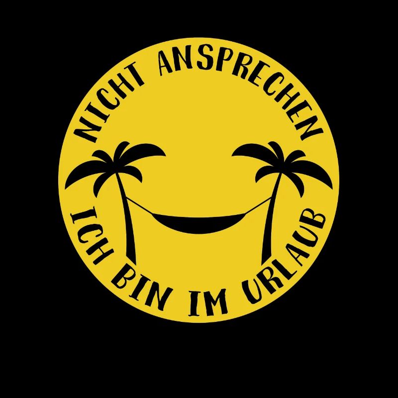 Nicht ansprechen, bin im Urlaub