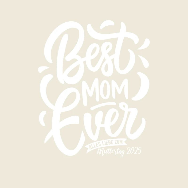 Best Mom Ever Alles Liebe zum Muttertag 2025