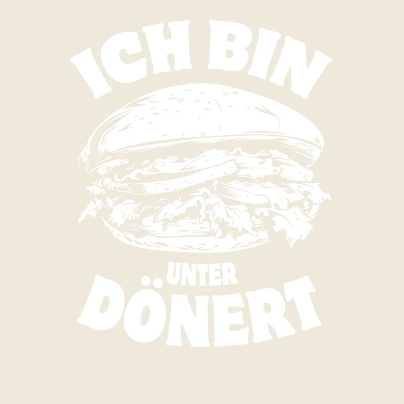 Döner Kebab - Ich bin unterdönert - Spruch
