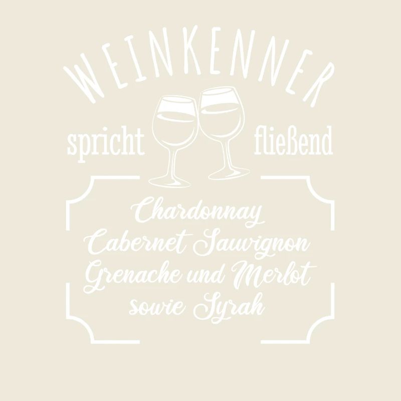 Weinkenner spricht fließend Chardonnay - Spruch