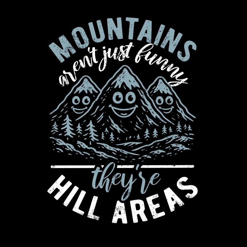 Mountains are hill areas - hilarious pun