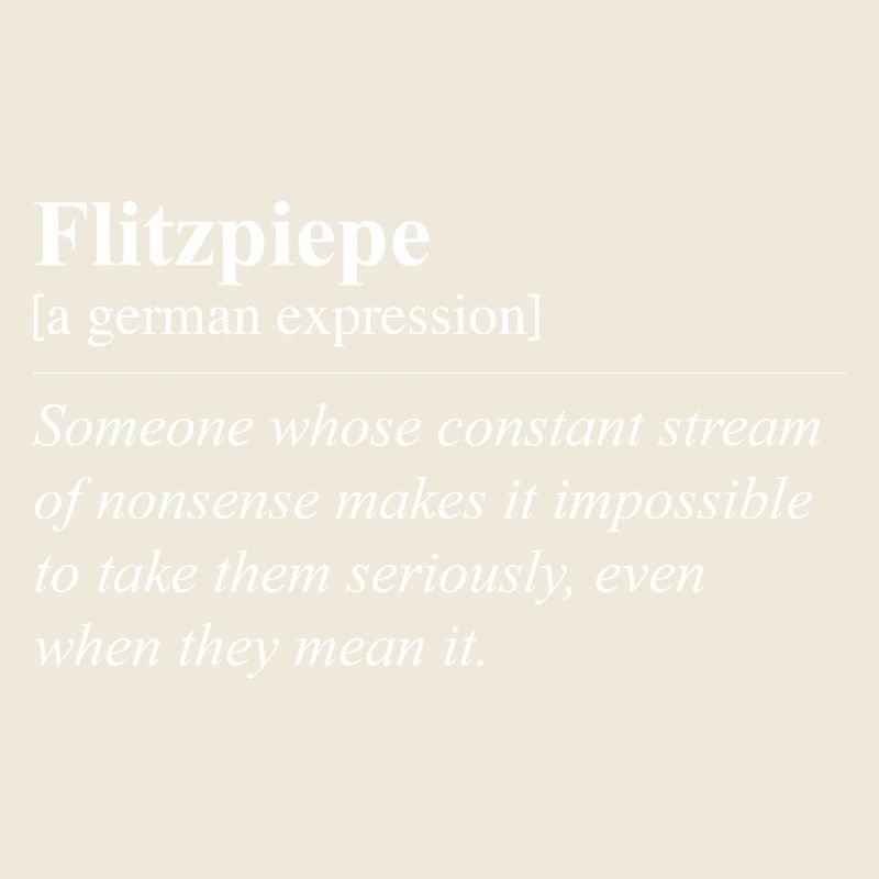 Flitzpiepe Lustige Deutsche Redewendung