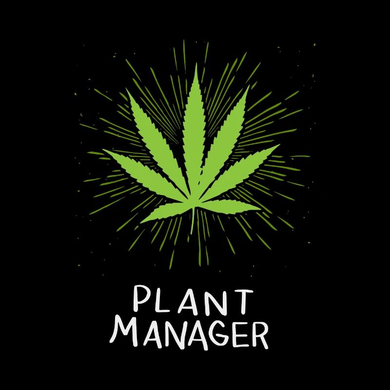 Plant Manager Cannabis Marijuana THC CBD Weed Hemp