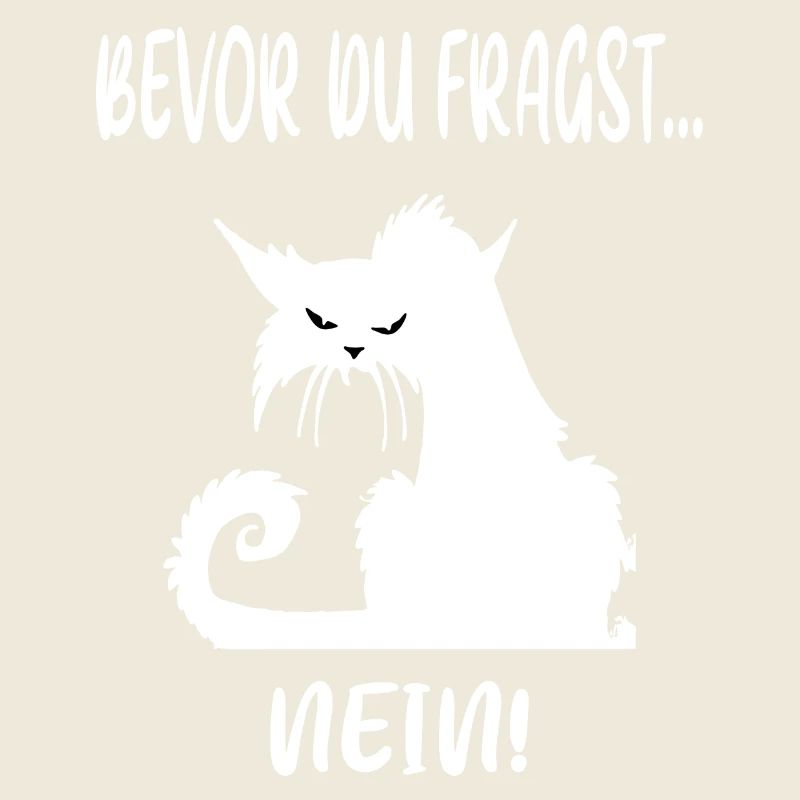 Bevor du fragst, Nein !