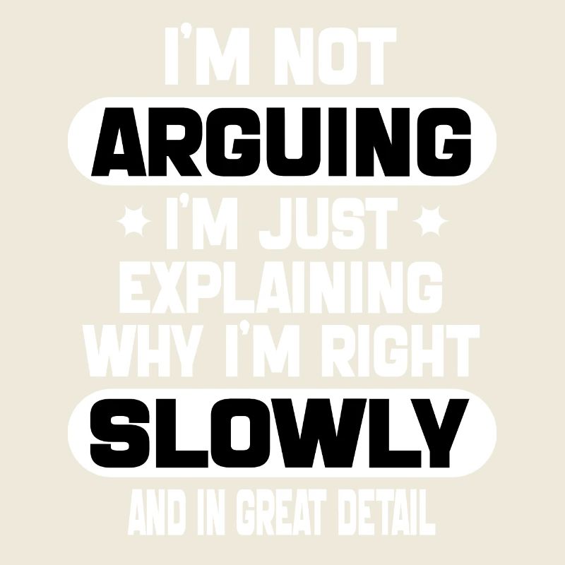 funny I m not arguing I m just explaining Im right