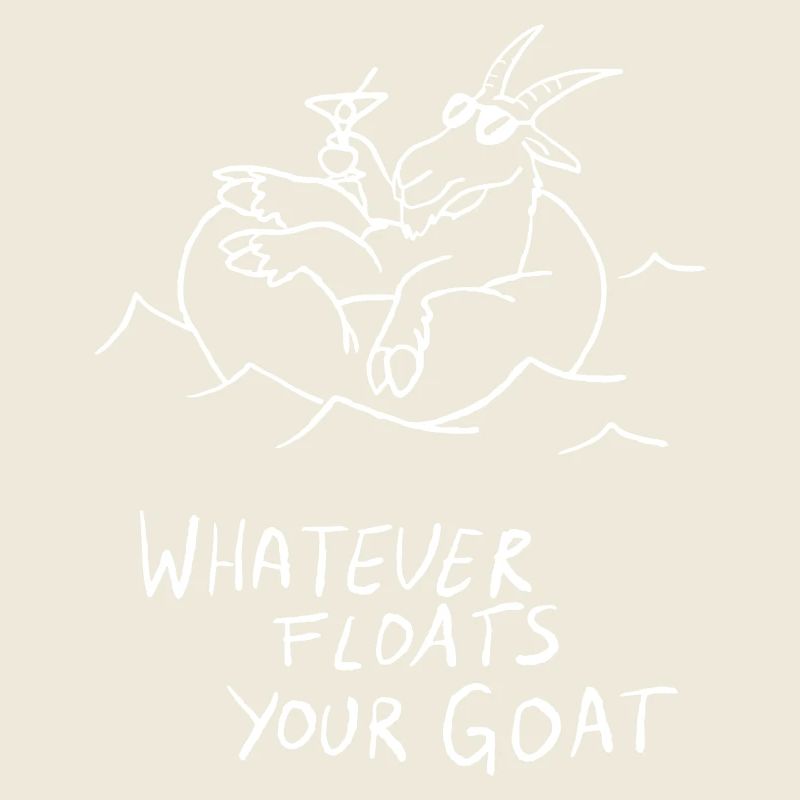 Whatever Floats Your Goat