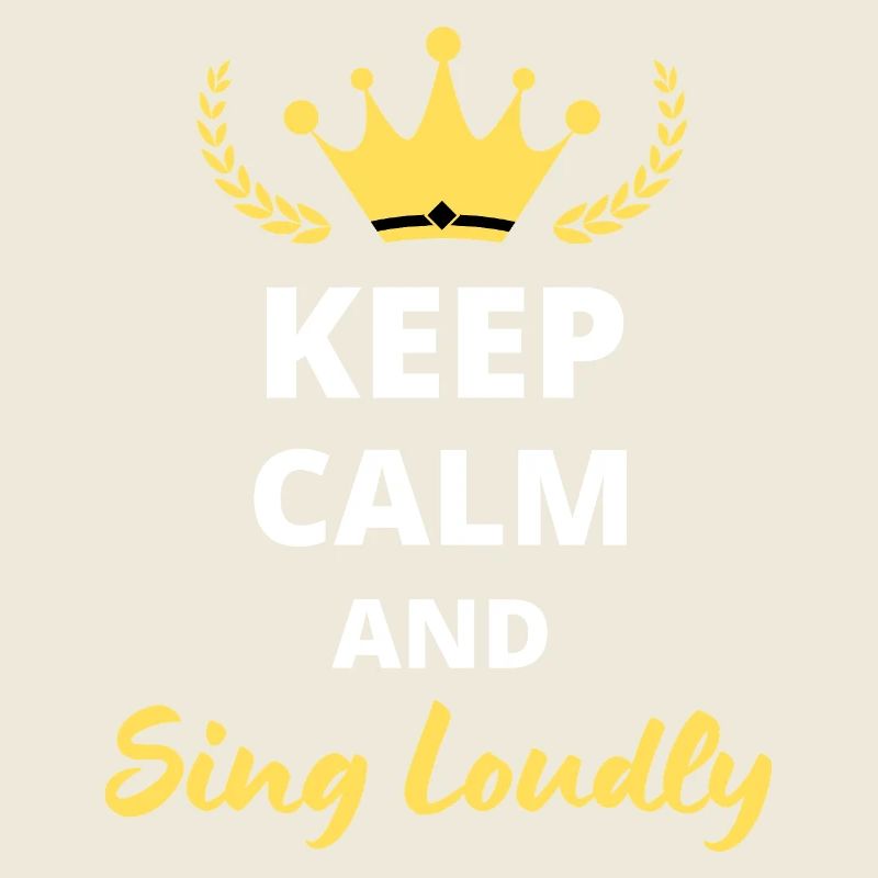 “Keep Calm and Sing Loudly” - Pour chanteurs