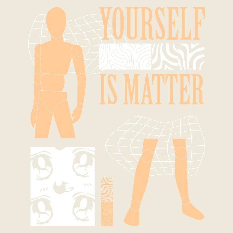 Yourself is Matter