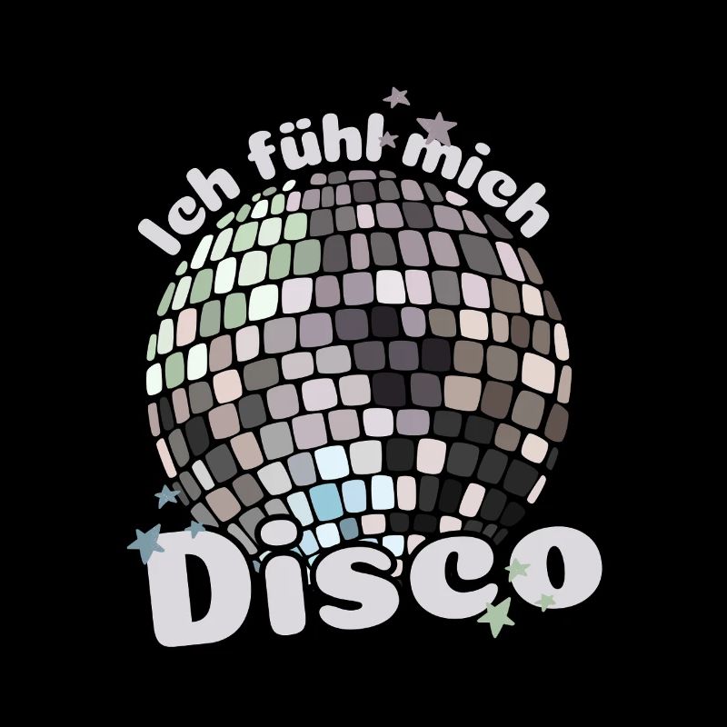 Ich fühl mich Disco! Diskothek Discokugel Spruch