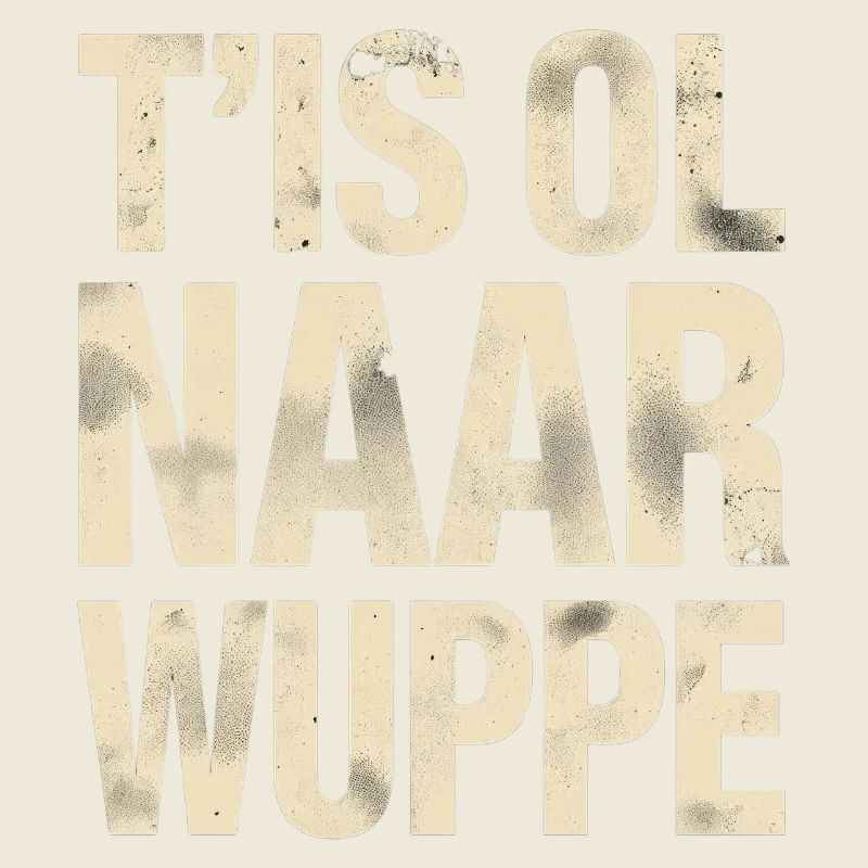 Chemise en dialecte flamand occidental. C’est ol à la Wuppe