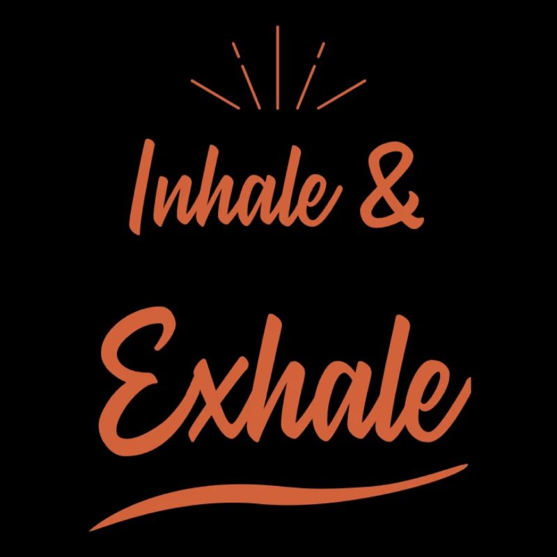 inhale & exhale spruch