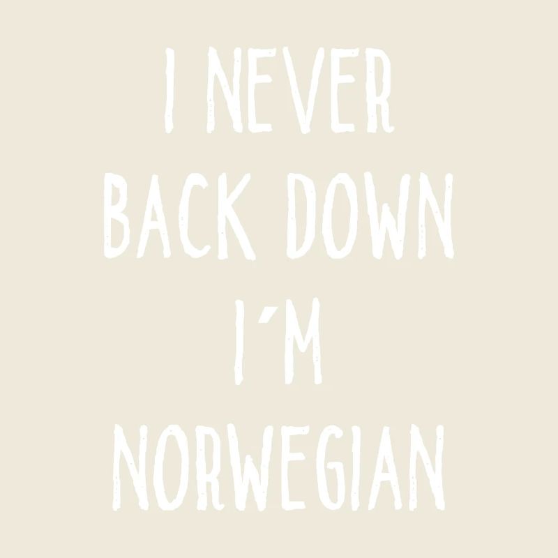 I Never Back Down I Am Norwegian
