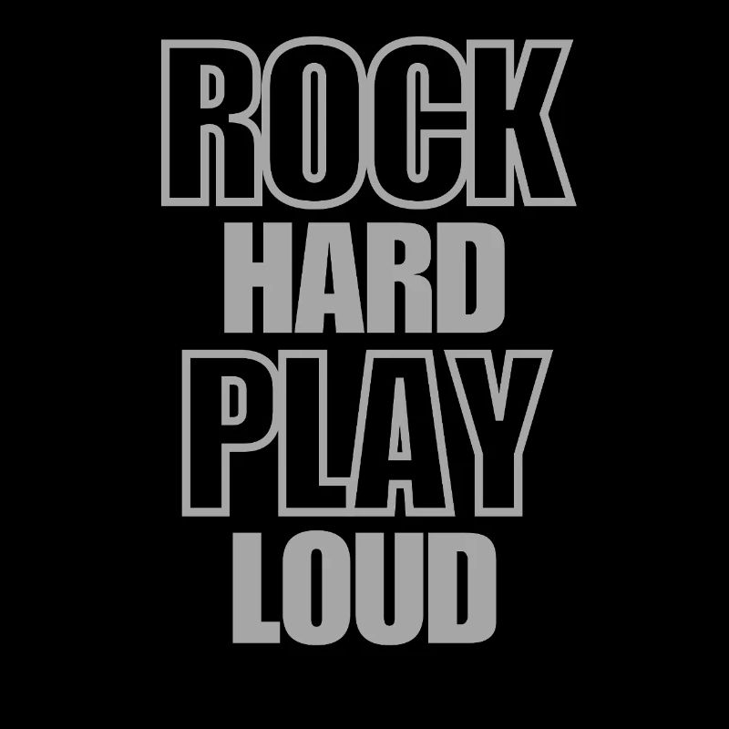 Rock Hard Play Loud - coole Sprüche