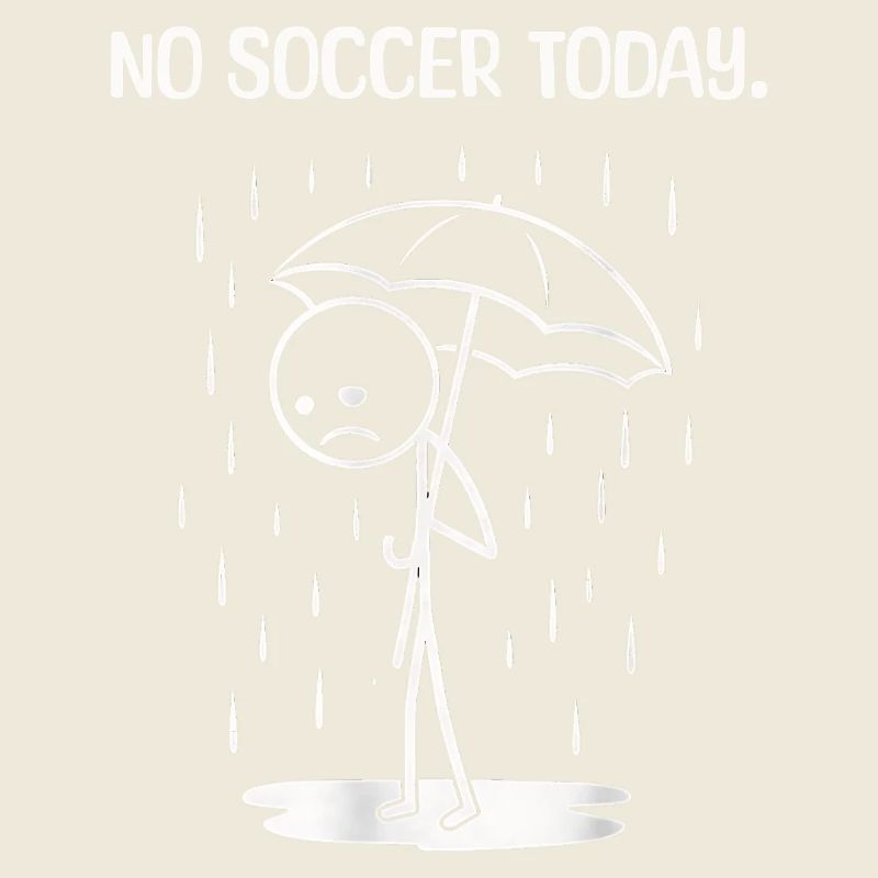 Funny today unfortunately no SOccer