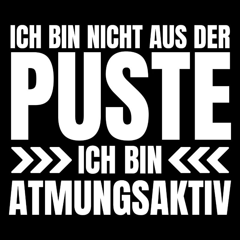 Ich bin nicht aus der Puste, ich bin atmungsaktiv!