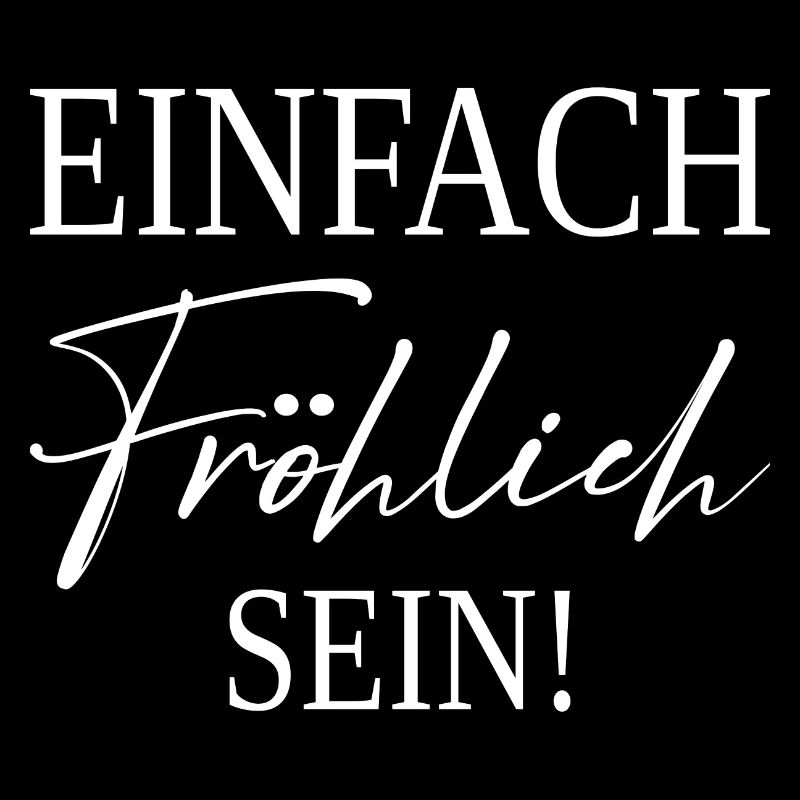 Einfach Fröhlich Sein! Positive Botschaft