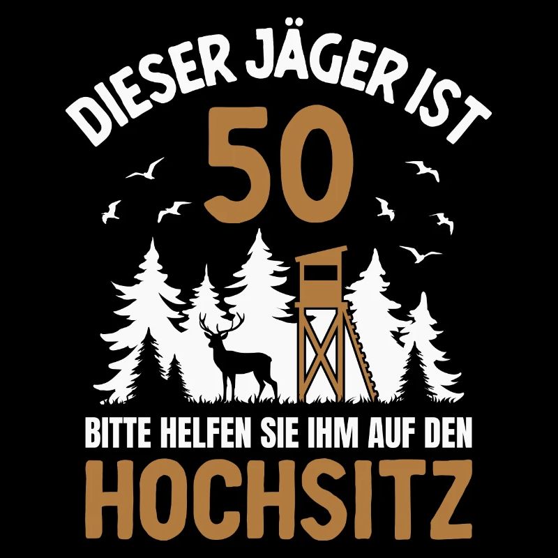 50. Geburtstag Jäger 50 Jahre Jagd Hochsitz