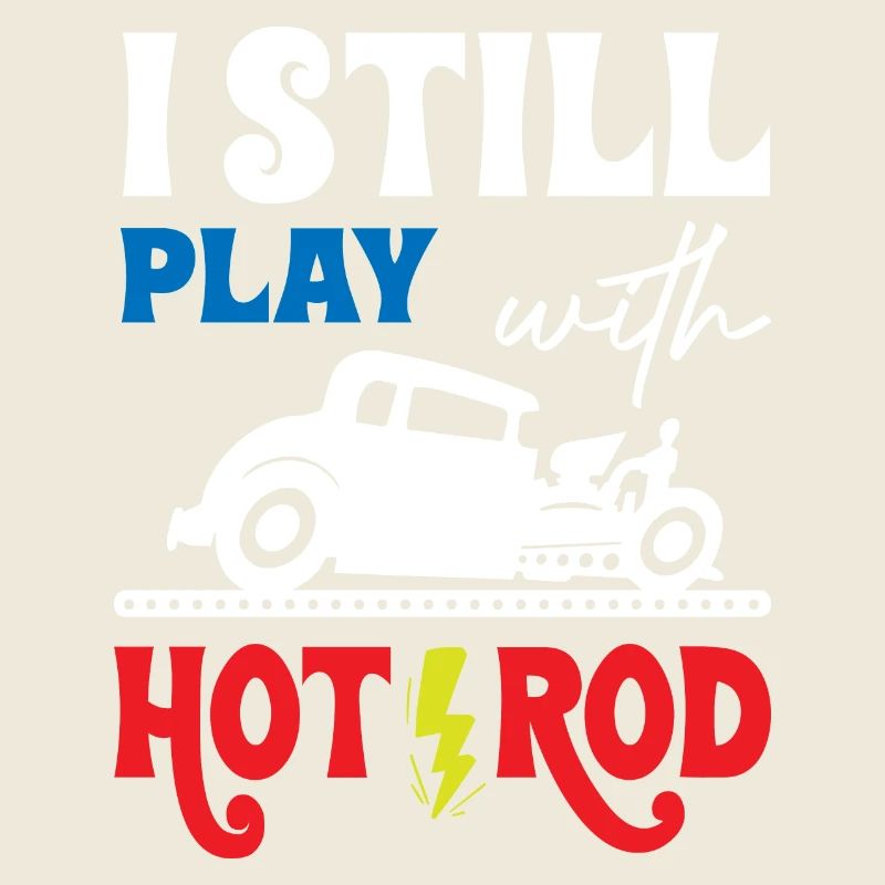 I Still Play with Hot Rod