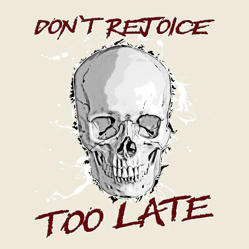 Don't rejoice too late