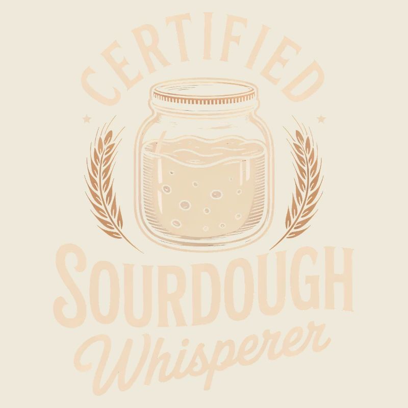 Certified Sourdough Whisperer